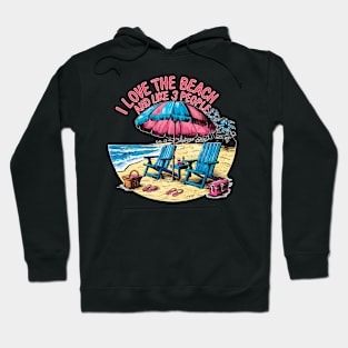 I love the beach and like 3 people, fun summer vacation travel puns tee 2 Hoodie